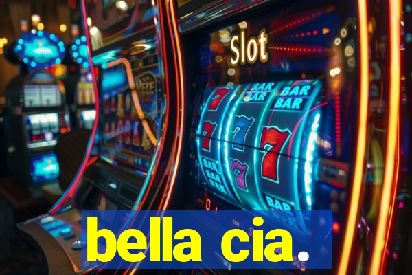 bella cia.